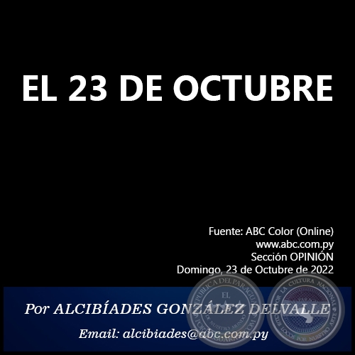 EL 23 DE OCTUBRE - Por ALCIBÍADES GONZÁLEZ DELVALLE - Domingo, 23 de Octubre de 2022